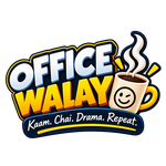 Office Walay - Kaam. Chai. Drama. Repeat.